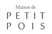 Maison de PETIT POIS（メゾンドプチポワ）